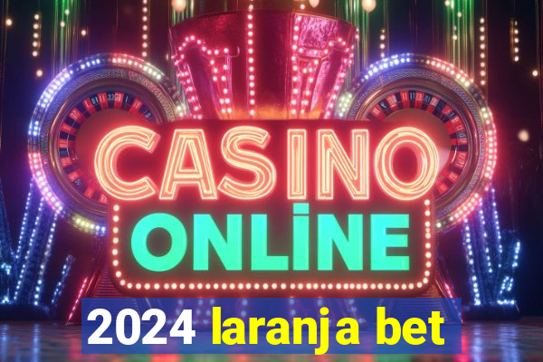 2024 laranja bet